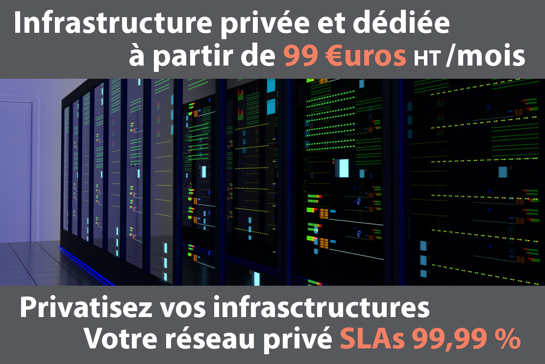 Privatisez vos infrastructures